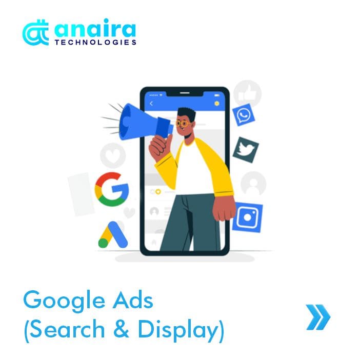 Google Ads Search and Display Services Anaira Technologies
