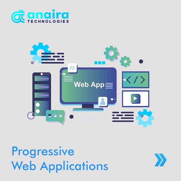 Progressive Web Applications Anaira Technologies